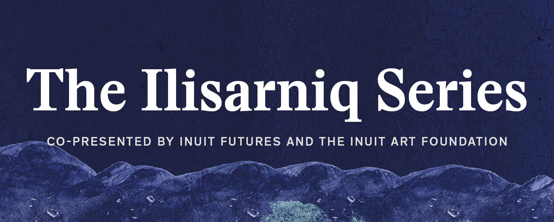 Ilisarniq-Series-header (1)